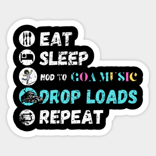 Eat Sleep Nod To Goa Music Drop Loads Repeat Sticker